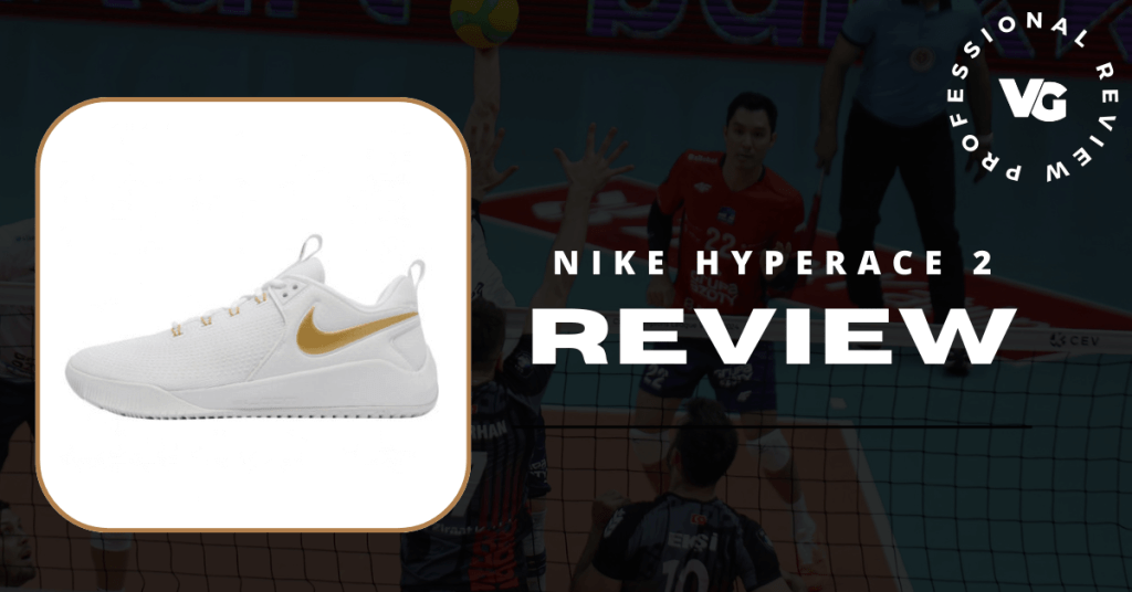 Nike Hyperace 2 Volleyball Shoe Review Lightweight And Explosive!